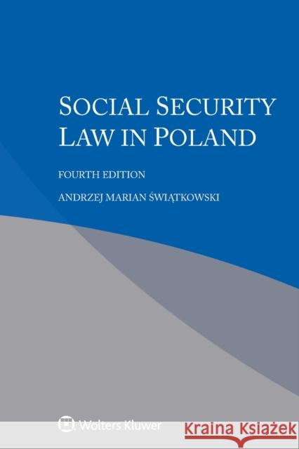Social Security Law in Poland Andrzej Marian Świątkowski 9789403549309 Kluwer Law International