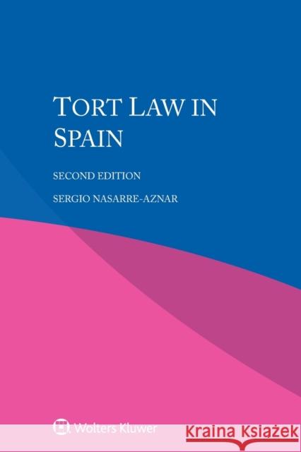 Tort Law in Spain Sergio Nasarre-Aznar 9789403549934