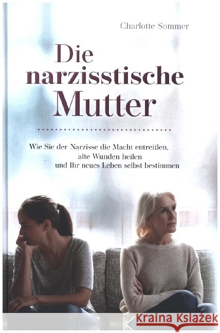 Die narzisstische Mutter Sommer, Charlotte 9789403602387
