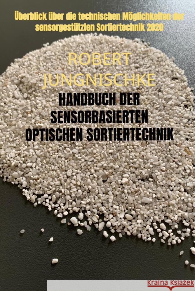 Handbuch der sensorbasierten optischen Sortiertechnik Jungnischke, Robert 9789403604244