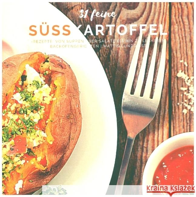 31 feine Süßkartoffel-Rezepte Lundqvist, Mattis 9789403604473 Bookmundo