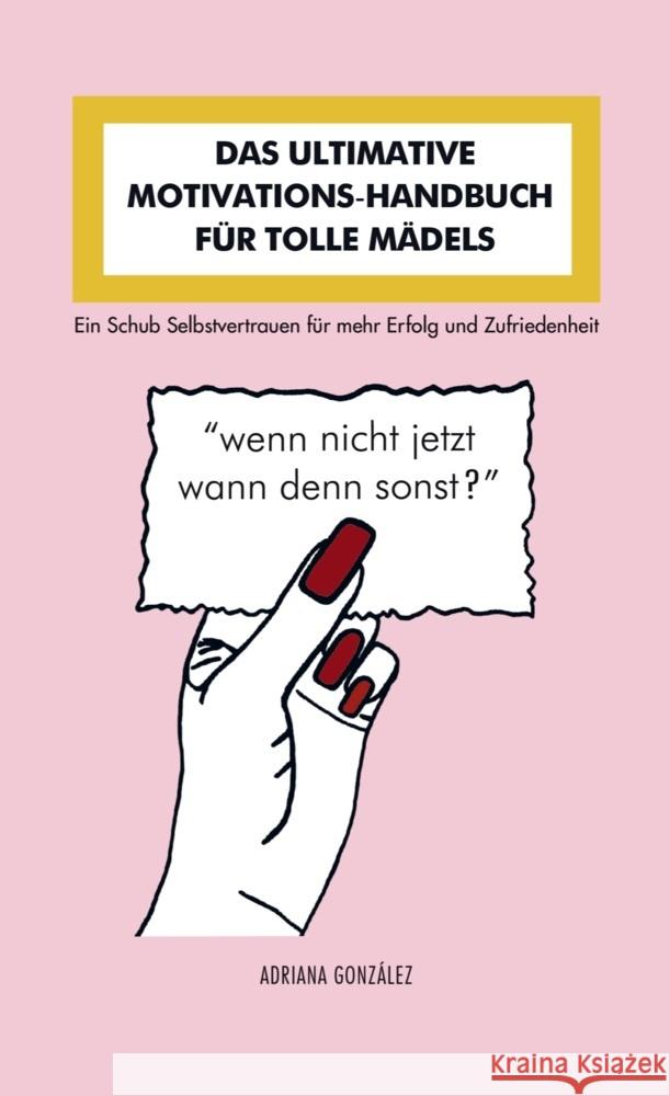 DAS ULTIMATIVE MOTIVATIONS - HANDBUCH FÜR TOLLE MÄDELS González , Adriana 9789403607535