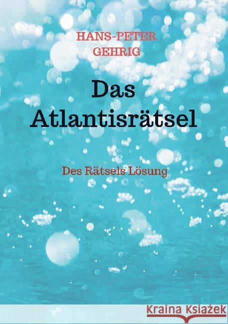 Das Atlantisrätsel Gehrig, Hans-Peter 9789403610290