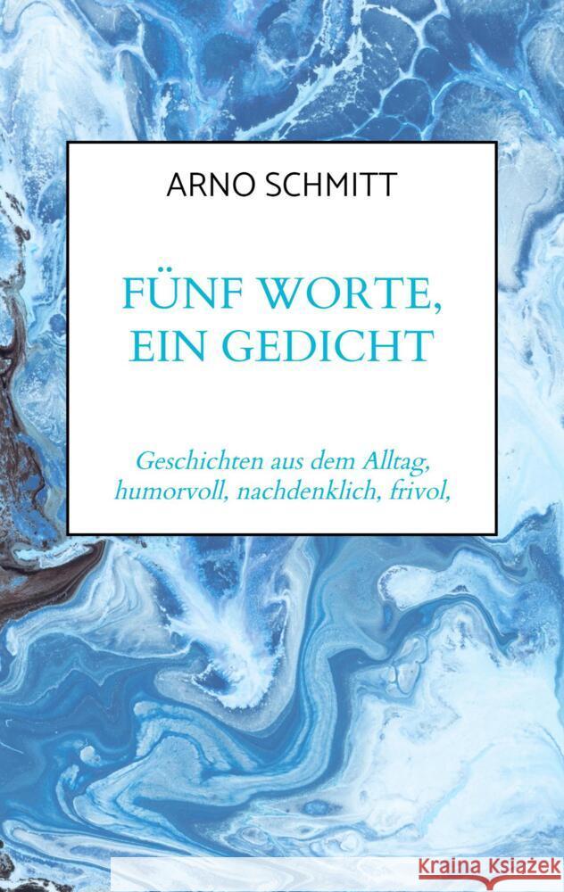 Fünf Worte, ein Gedicht Schmitt, Arno 9789403611495