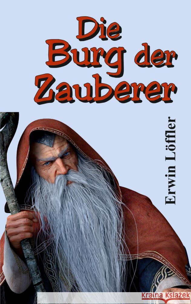 Die Burg der Zauberer Löffler, Erwin 9789403611884