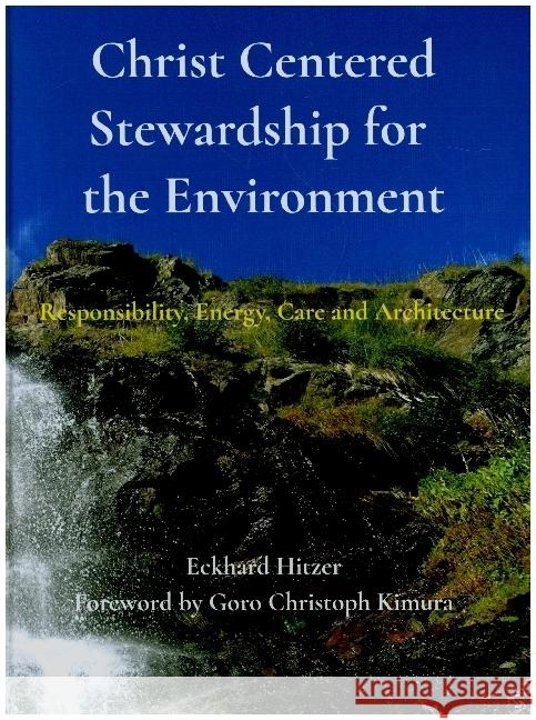 Christ Centered Stewardship for the Environment Hitzer, Eckhard 9789403613949