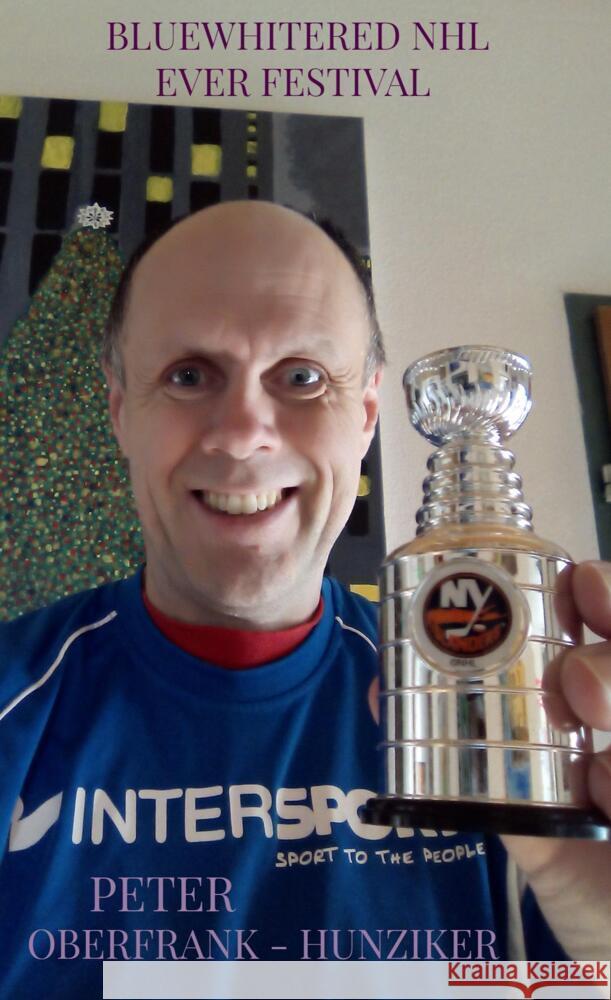 bluewhitered NHL ever festival Oberfrank - Hunziker, Peter 9789403616810