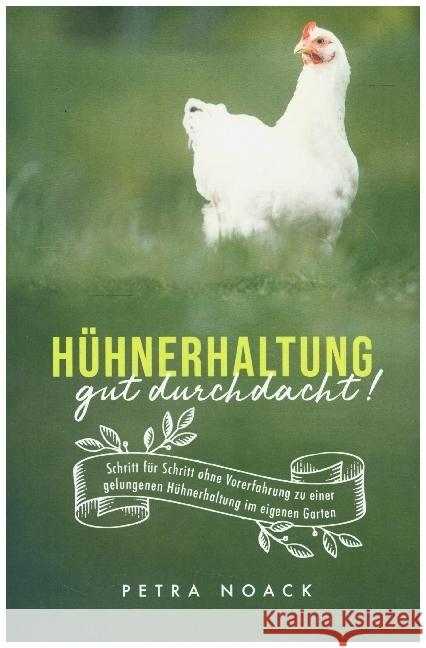 Hühnerhaltung gut durchdacht! Noack, Petra 9789403616919