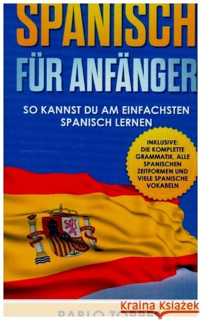 Spanisch für Anfänger Torres, Pablo 9789403618500