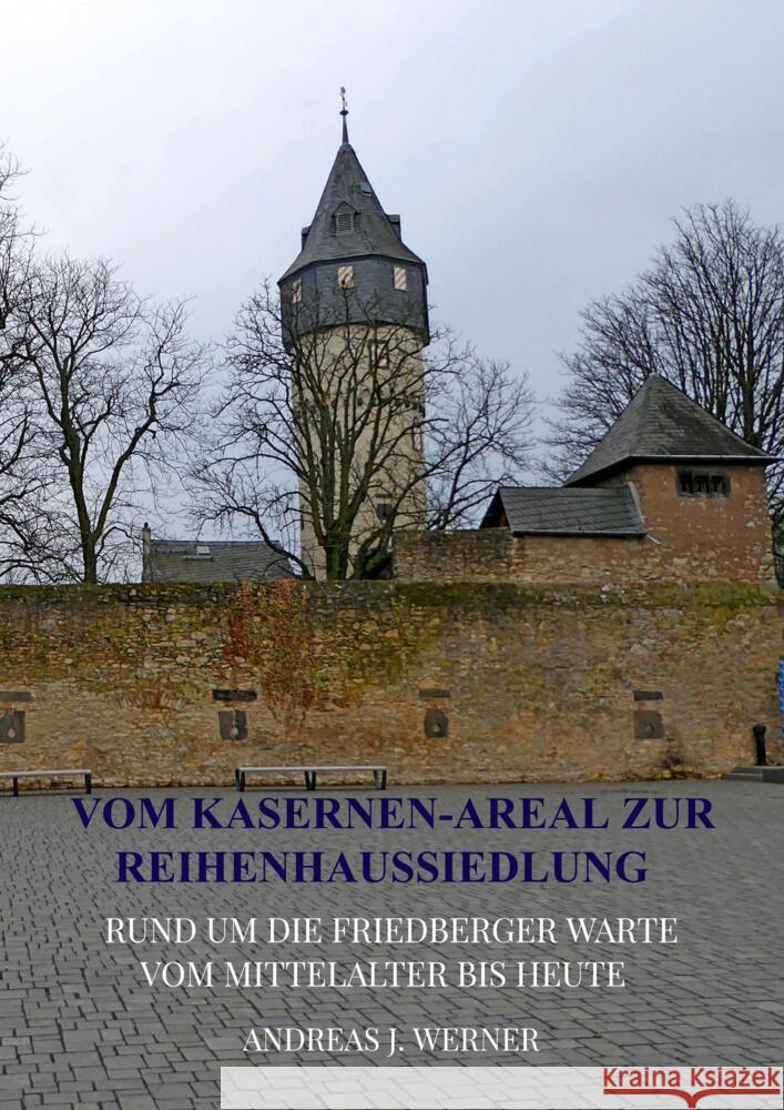 Vom Kasernen-Areal zur Reihenhaussiedlung Werner, Andreas J. 9789403618760