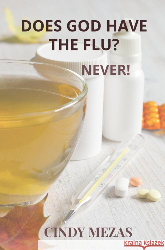 Does God have the flu? Mezas, Cindy 9789403620091