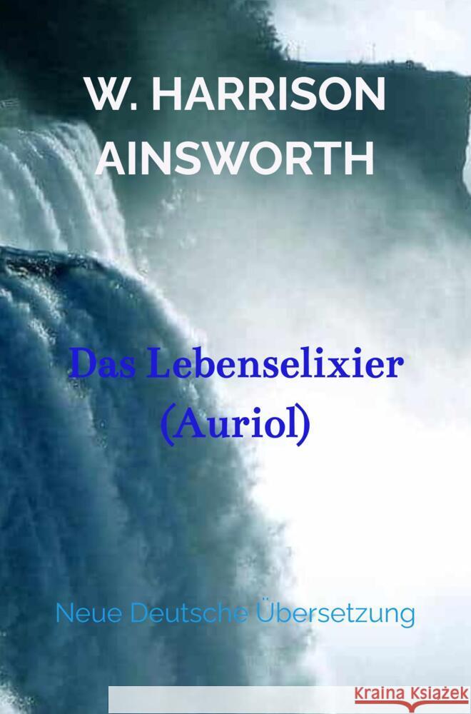 Das Lebenselixier (Auriol) Ainsworth, William Harrison 9789403621579 Bookmundo