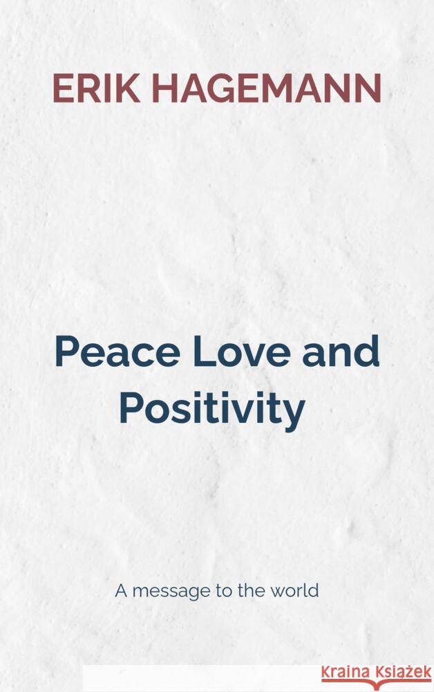 Peace Love and Positivity Hagemann, Erik 9789403621807