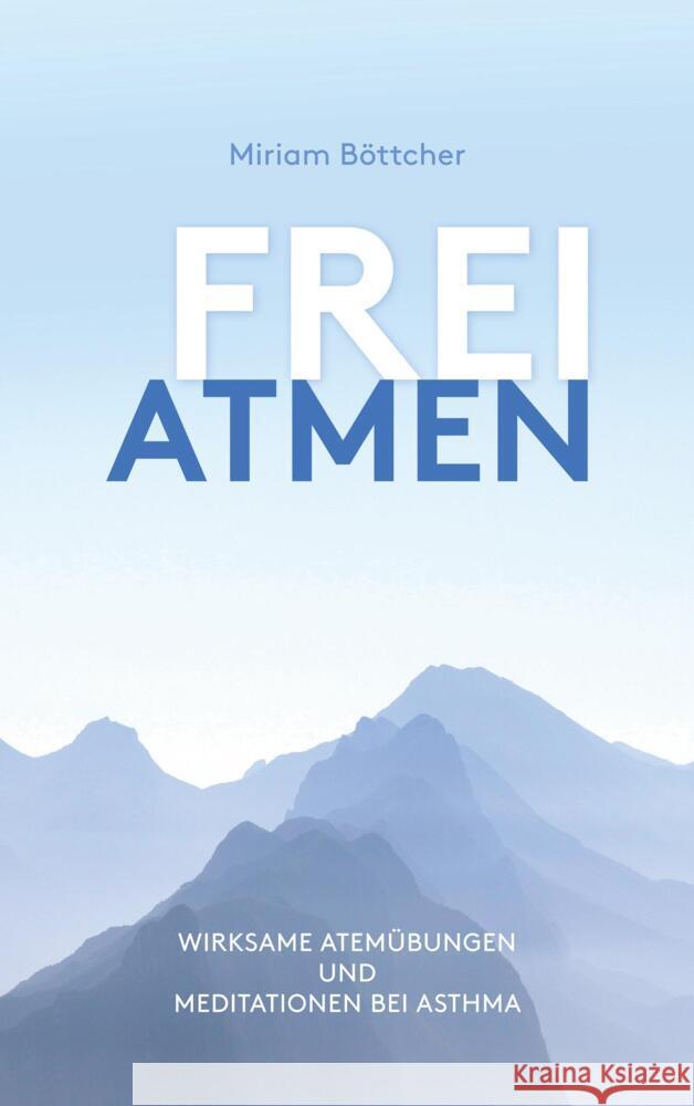 Frei Atmen Böttcher, Miriam 9789403624112 Bookmundo