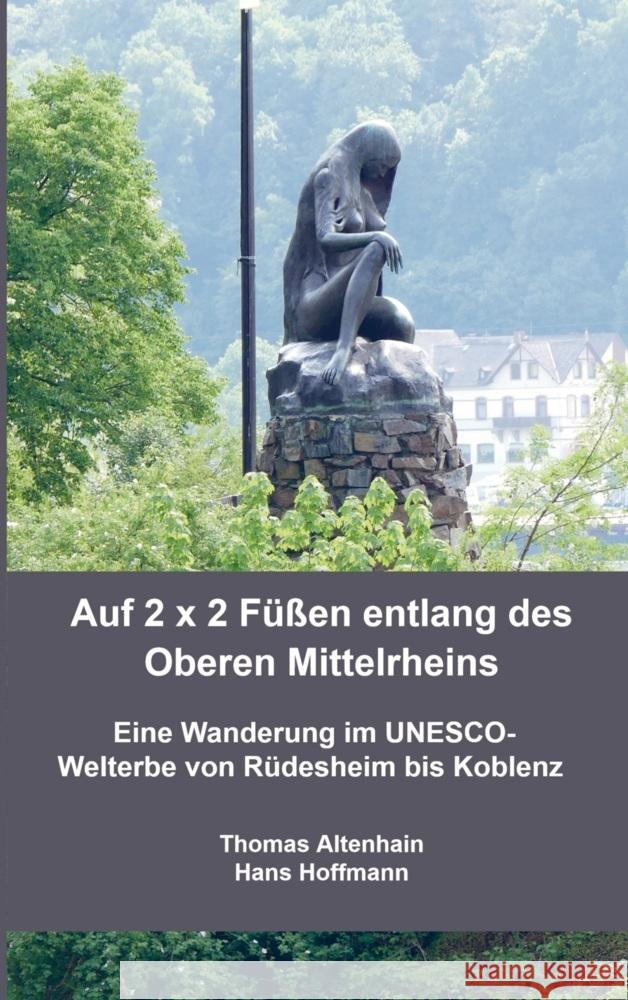 Auf 2 x 2 Füßen entlang des Oberen Mittelrheins Hans Hoffmann, Thomas Altenhain 9789403626697