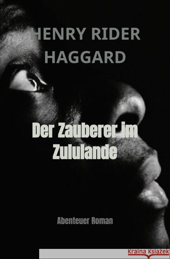 Der Zauberer im Zululande Haggard, Henry Rider 9789403626741