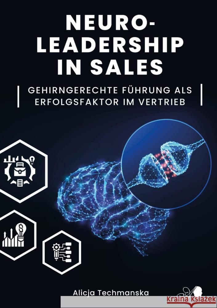 NEUROLEADERSHIP IN SALES Techmanska, Alicja 9789403627632