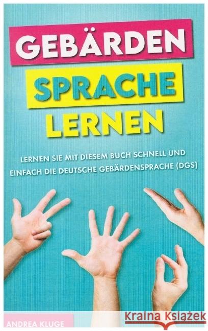 Gebärdensprache lernen Kluge, Andrea 9789403628011