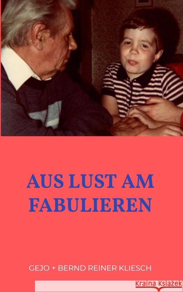 Aus Lust am Fabulieren + Bernd Reiner Kliesch, GeJo 9789403630403