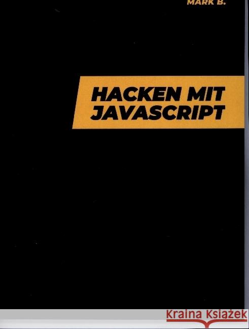 Hacken mit Javascript B., Mark 9789403630434 Bookmundo