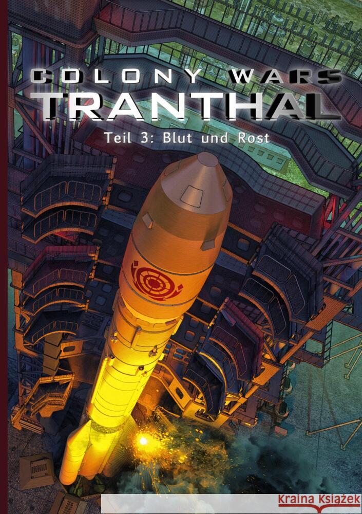 COLONY WARS TRANTHAL (4-tlg. SciFi-Serie, Softcover, Teil 3) Stefan Piasecki, Stefan Boucher 9789403637396