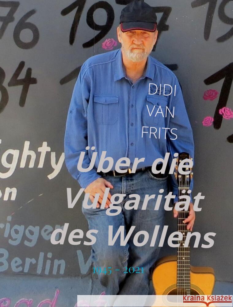 Über die Vulgarität des Wollens van Frits, Didi 9789403637419