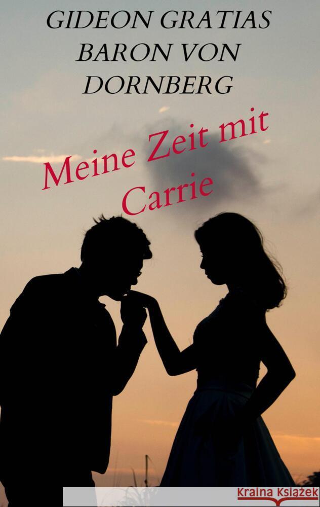 Meine Zeit mit Carrie Gratias Baron von Dornberg, Gideon 9789403640594 Bookmundo