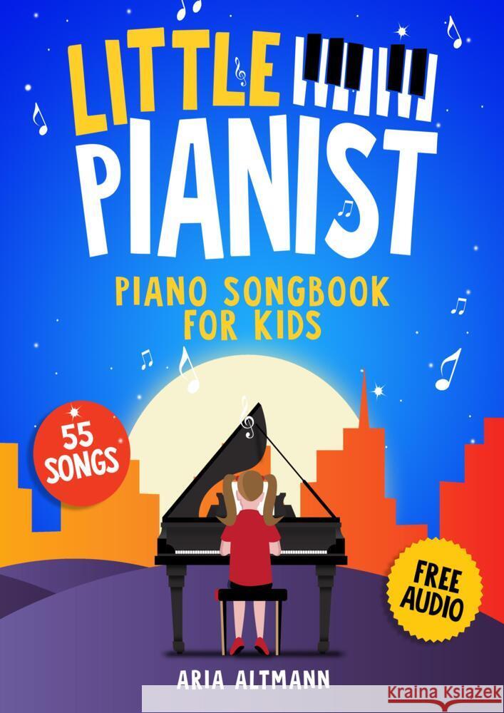 Little Pianist. Piano Songbook for Kids Altmann, Aria 9789403643434