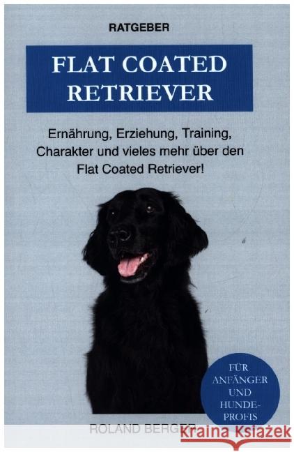 Flat Coated Retriever Berger, Roland 9789403648224