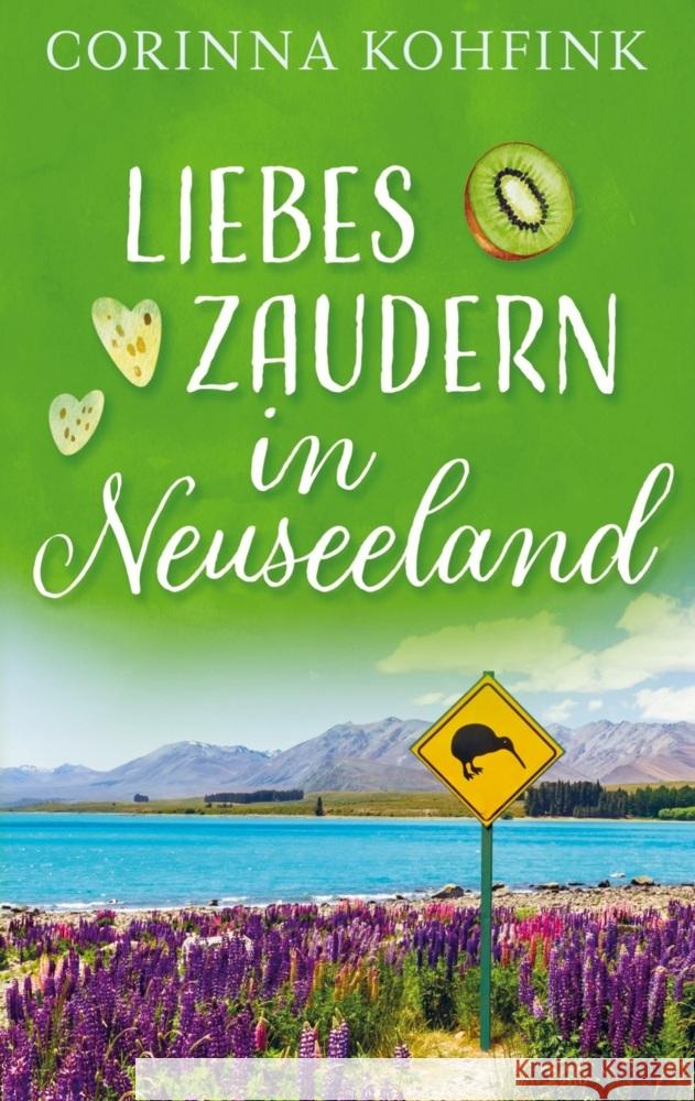 Liebeszaudern in Neuseeland Corinna  Kohfink 9789403648927