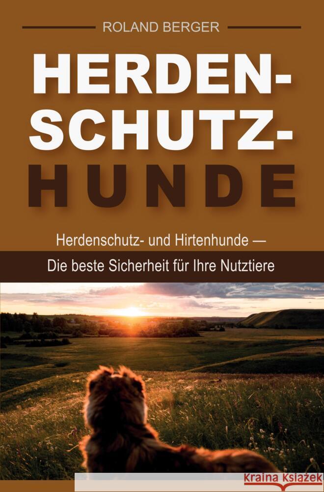 Herdenschutzhunde und Hirtenhunde Berger, Roland 9789403649047