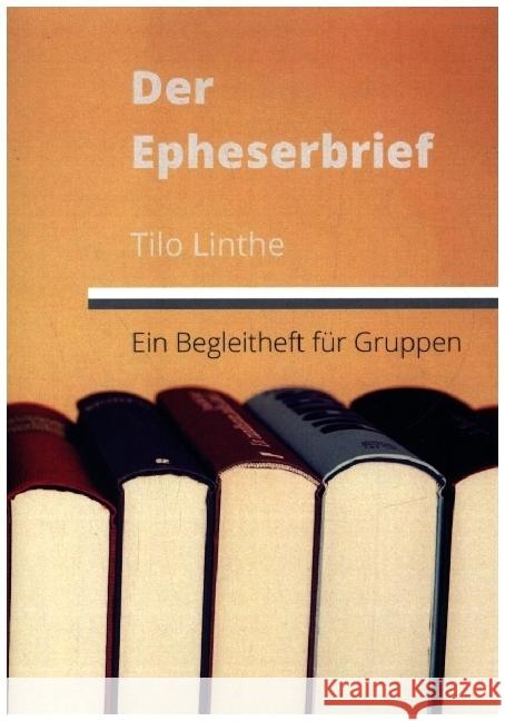 Der Epheserbrief Linthe, Tilo 9789403649498