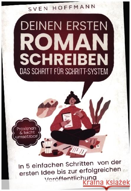 Deinen ersten Roman schreiben - Das Schritt für Schritt-System Hoffmann, Sven 9789403649801