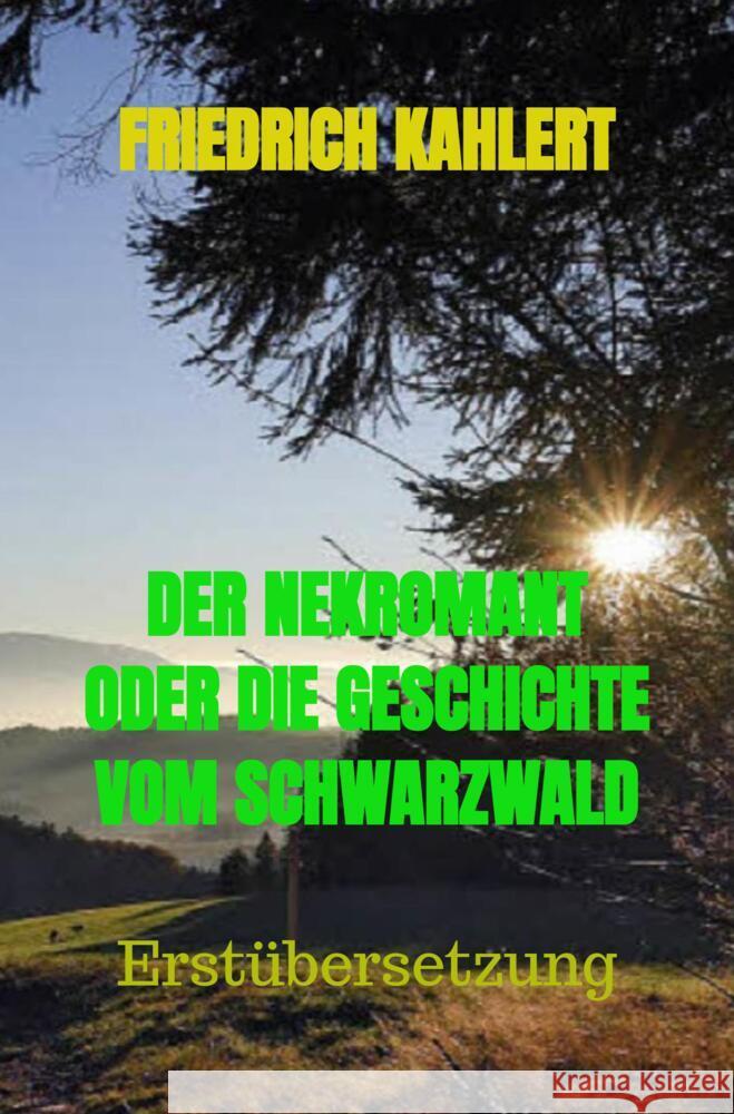 DER NEKROMANT ODER DIE GESCHICHTE  VOM SCHWARZWALD Kahlert, Friedrich 9789403653983