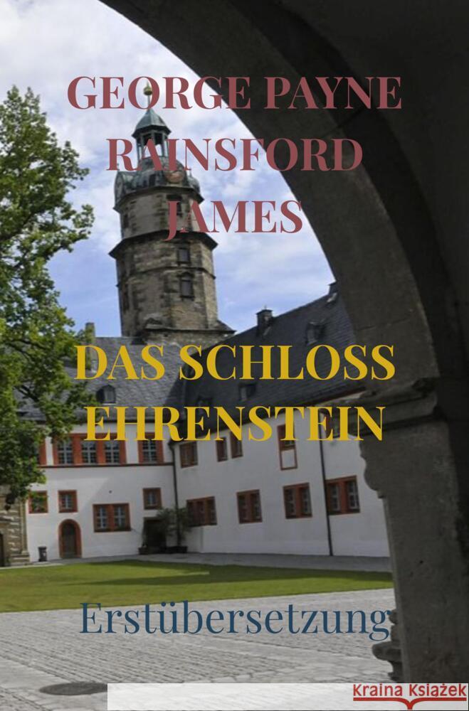 DAS SCHLOSS EHRENSTEIN James, George Payne Rainsford 9789403654003