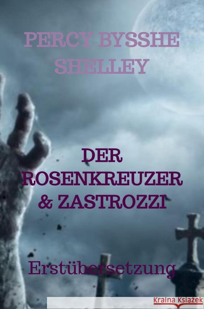 DER ROSENKREUZER & ZASTROZZI Shelley, Percy Bysshe 9789403654133