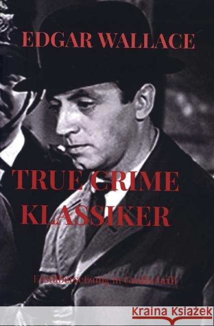 TRUE CRIME KLASSIKER Wallace, Edgar 9789403654171 Bookmundo