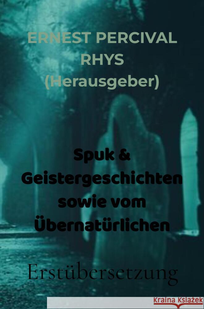 Spuk & Geistergeschichten sowie vom Übernatürlichen Rhys, Ernest Percival 9789403654720