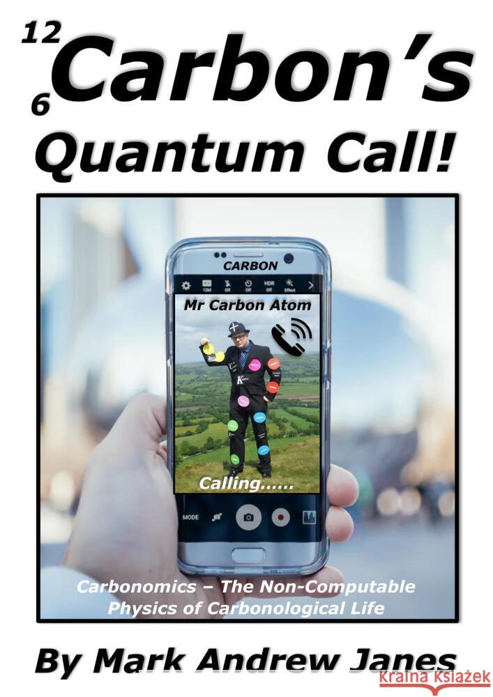 Carbon's Quantum Call! Janes, Mark 9789403656779