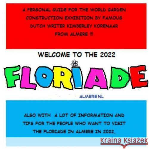 WELCOME TO THE 2022 FLORIADE ! Korenaar, Kimberley 9789403658193