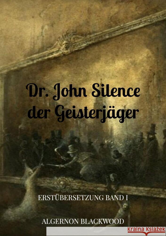 Dr. John Silence der Geisterjäger Blackwood, Algernon 9789403659022 Bookmundo