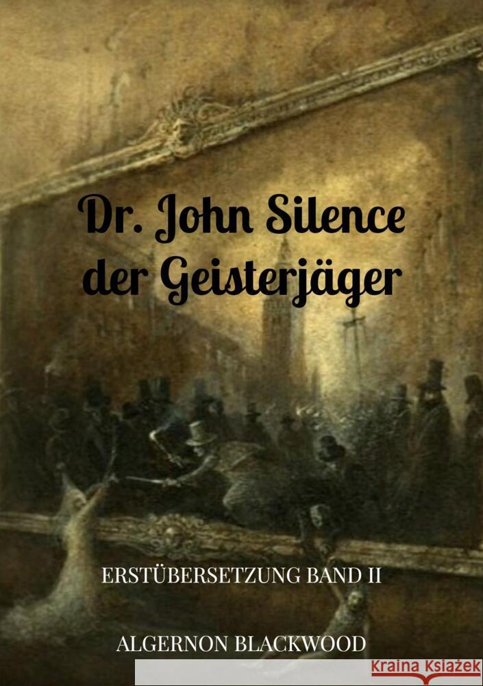 Dr. John Silence der Geisterjäger Blackwood, Algernon 9789403659039