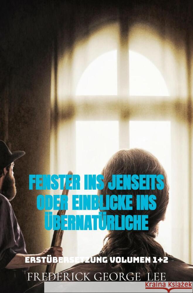 Fenster ins Jenseits oder Einblicke ins Übernatürliche Lee, Frederick George 9789403659268