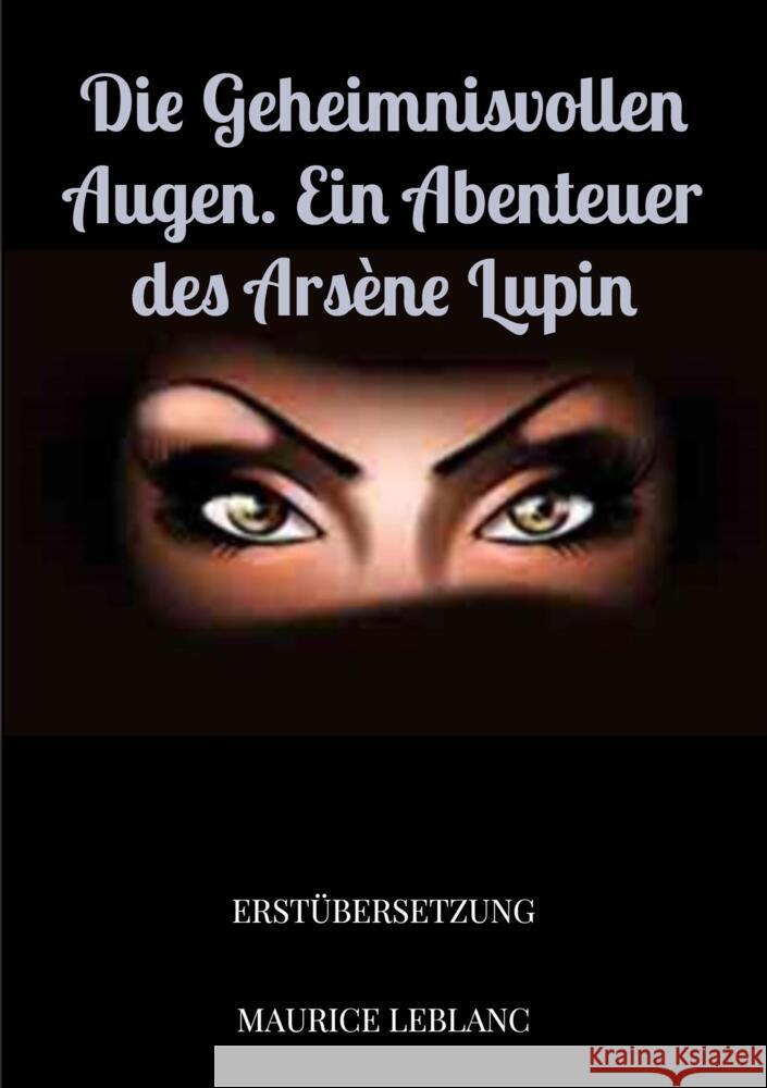 Die geheimnisvollen Augen. Ein Abenteuer des Arsène Lupin Leblanc, Maurice 9789403659381 Bookmundo