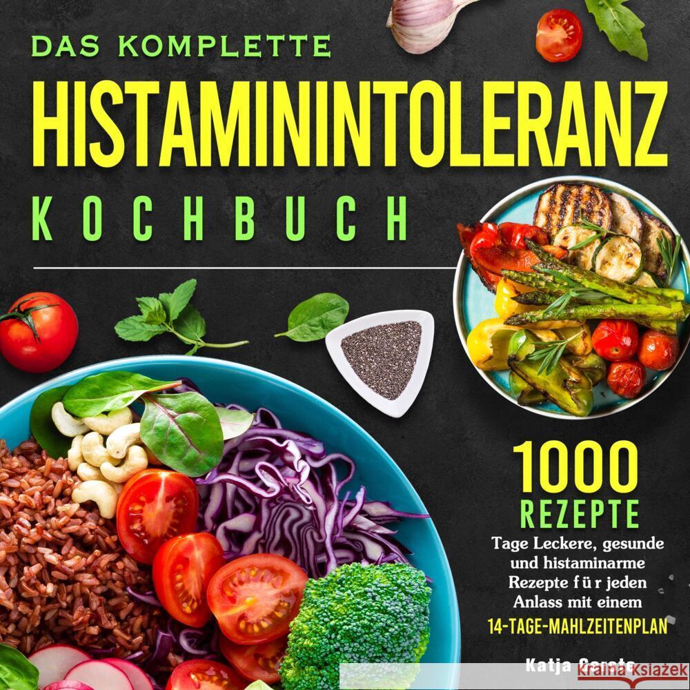 Das komplette Histaminintoleranz Kochbuch Gerste, Katja 9789403659985