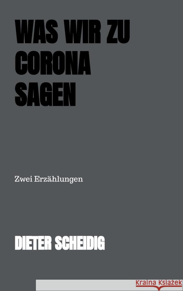 Was wir zu Corona sagen Scheidig, Dieter 9789403660264