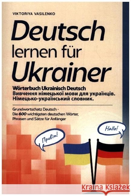 Deutsch lernen für Ukrainer - Wörterbuch Ukrainisch Deutsch Vasilenko, Viktoriya 9789403660417