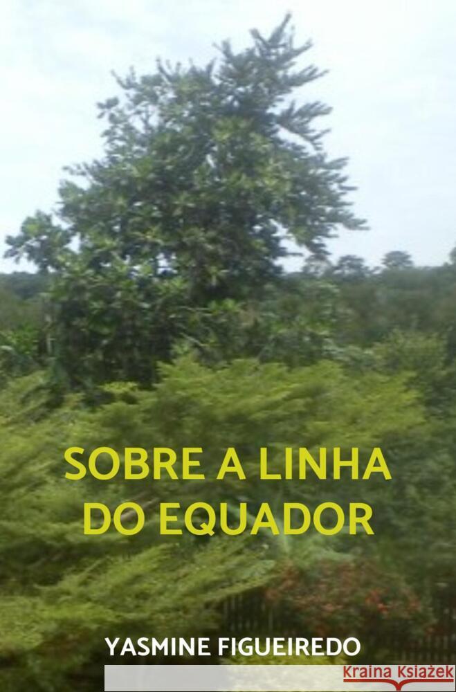 Sobre a linha do Equador Figueiredo, Yasmine 9789403661933