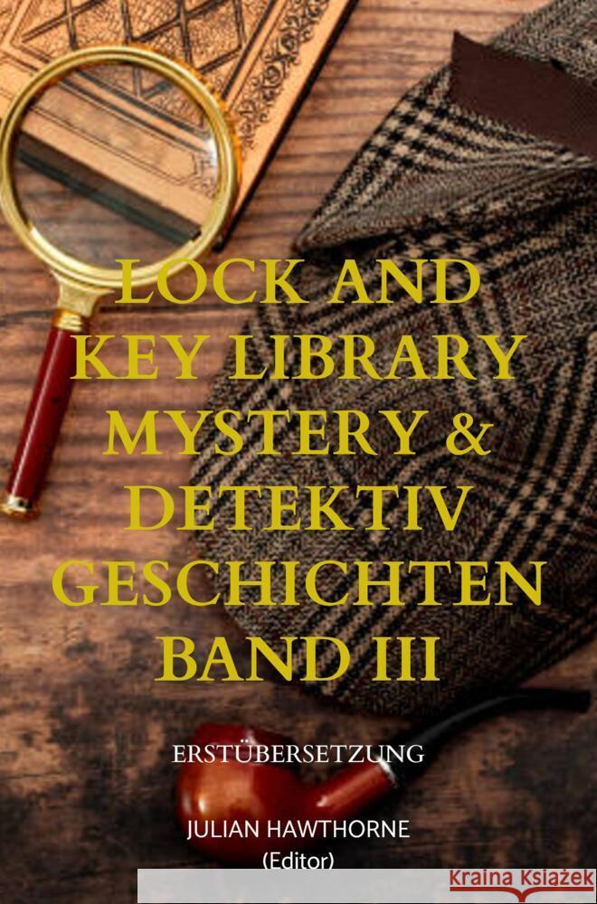 Lock and Key Library Mystery & Detektiv Geschichten Band III Hawthorne, Julian 9789403663302 Bookmundo