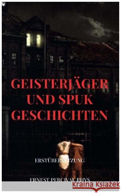 Geisterjäger und Spukgeschichten Rhys, Ernest Percival 9789403663692